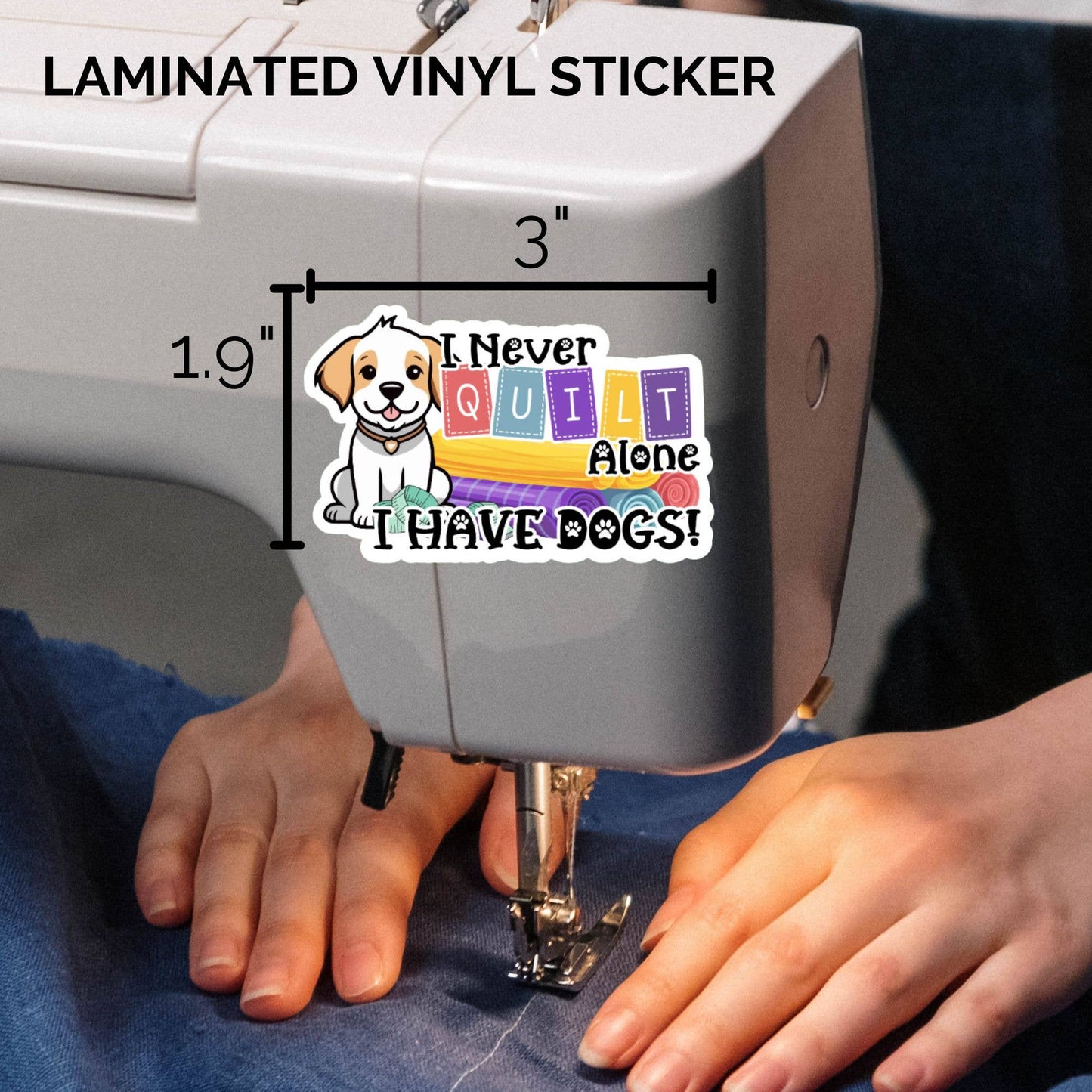 I Never Quilt Alone I Have Dogs