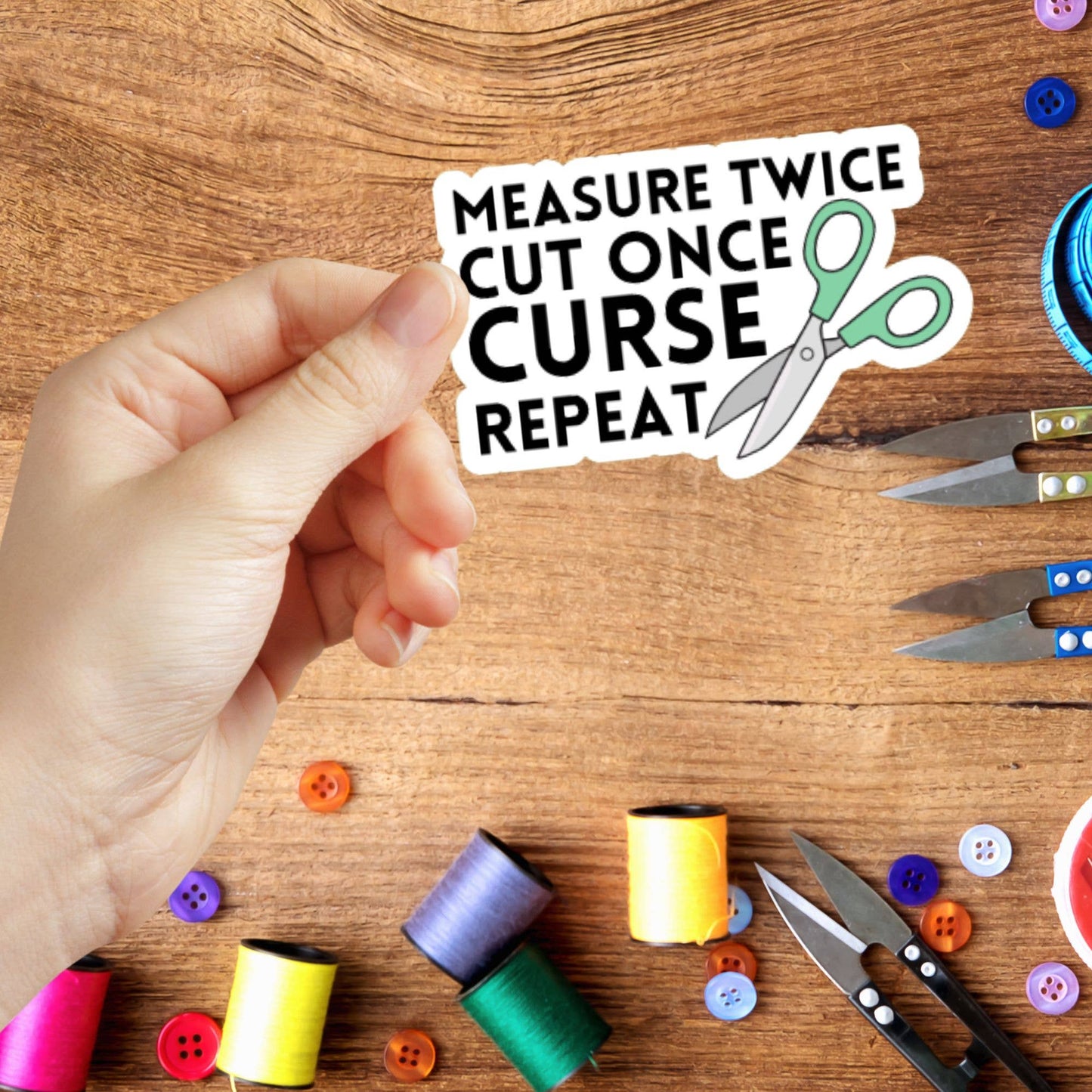 Measure Twice Cut Once Curse Repeat