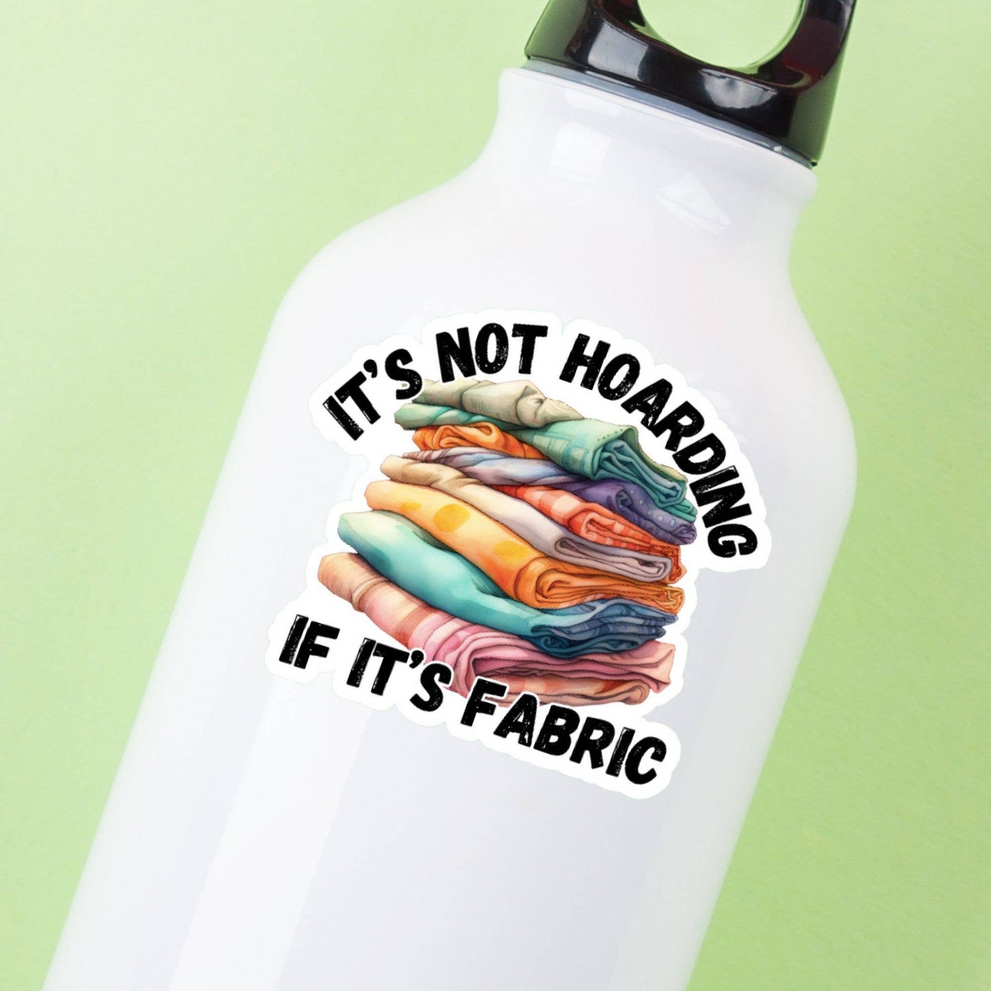 It's Not Hoarding If Its Fabric