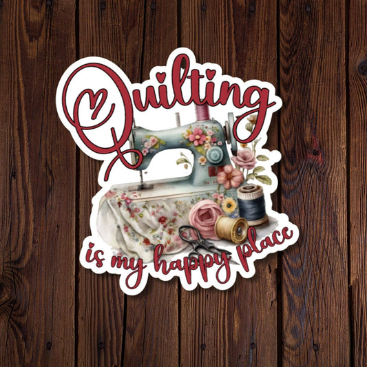Quilting Is My Happy Place