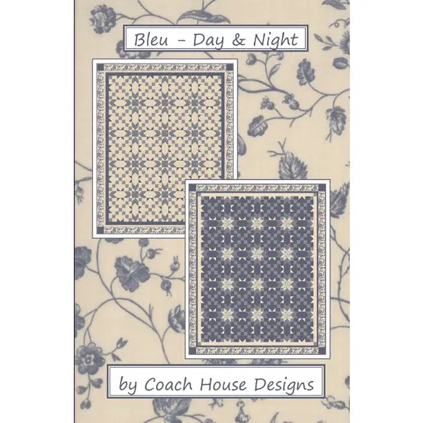 Bleu - Day & Night Quilt Pattern by Coach House Designs