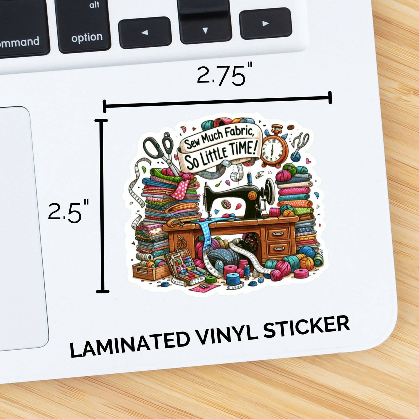 Sew Much Fabric So Little Time Sticker